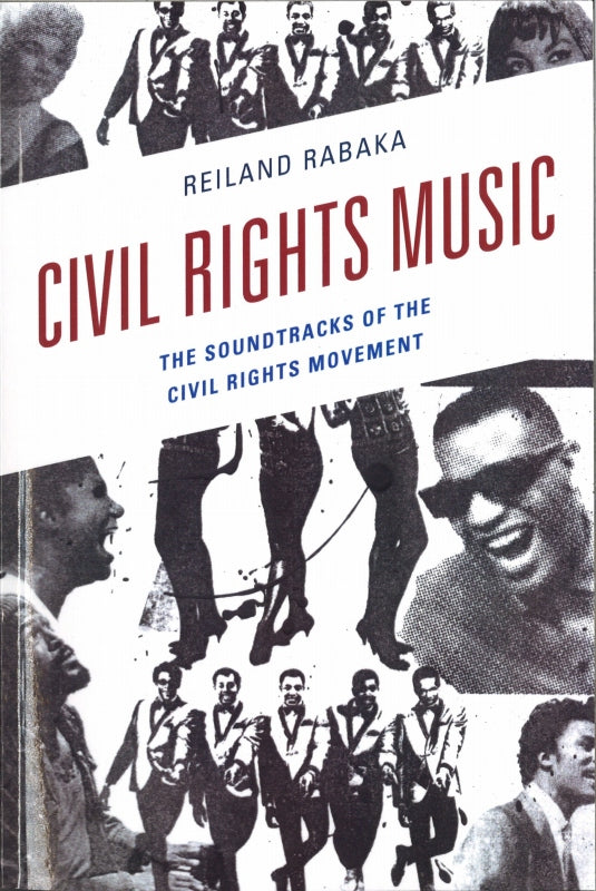 Rabaka, Civil Rights Music (paper) (Lexington Books/Scarecrow Press)