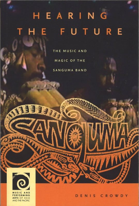 Crowdy, Hearing the Future: The Music & (Hawaii Press, University of)