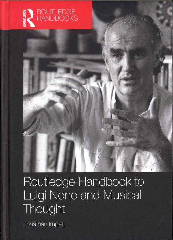 Impett, Luigi Nono and Musical Thought (Routledge)