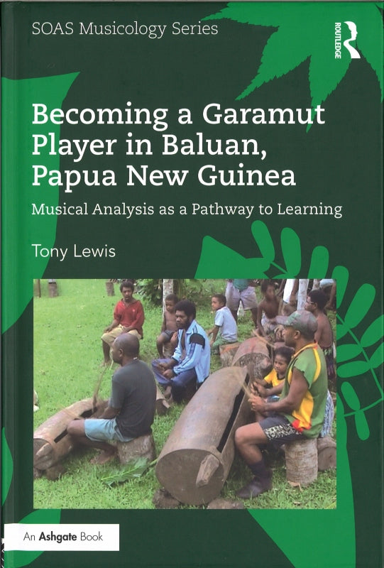 Lewis, Becoming a Garamut Player in Balu (Routledge)