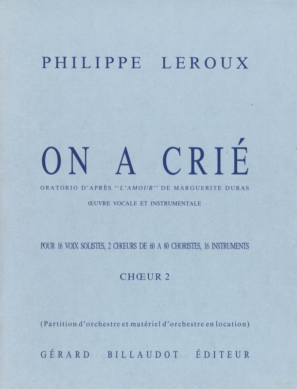 Leroux, On a crie: Choeur 2 (Billaudot)