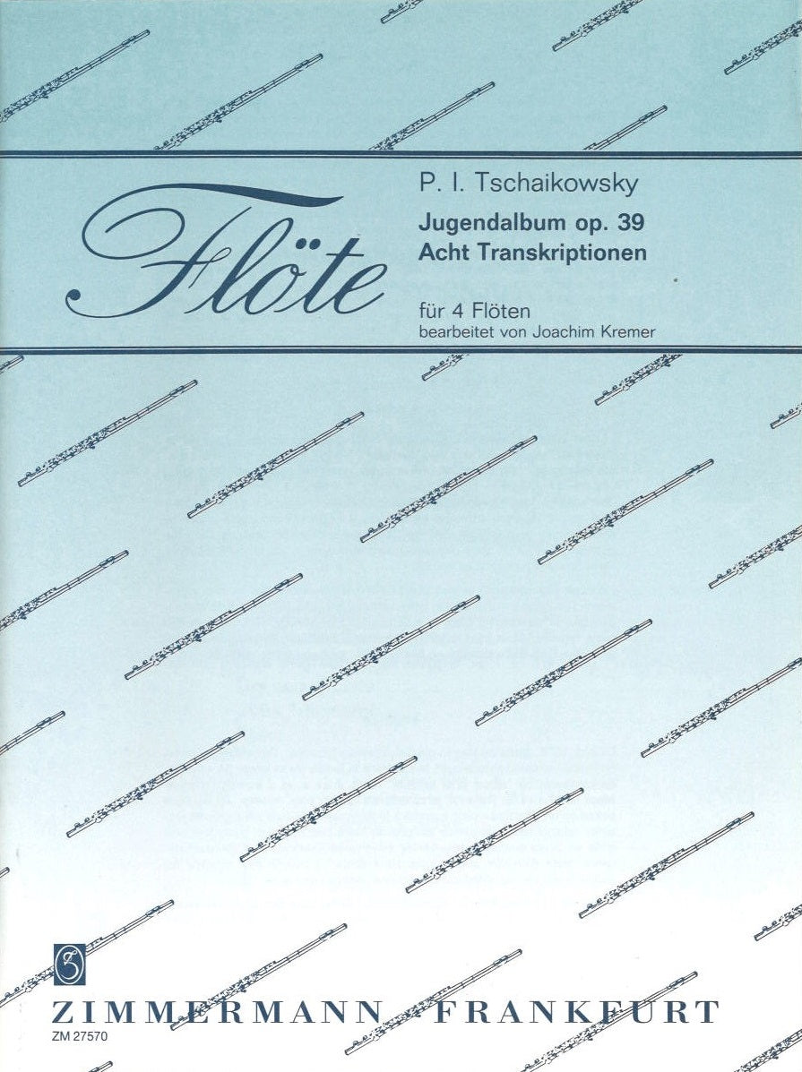 Tcahikovsky, Jugendalbum op. 39 (4Fl) (Zimmermann)