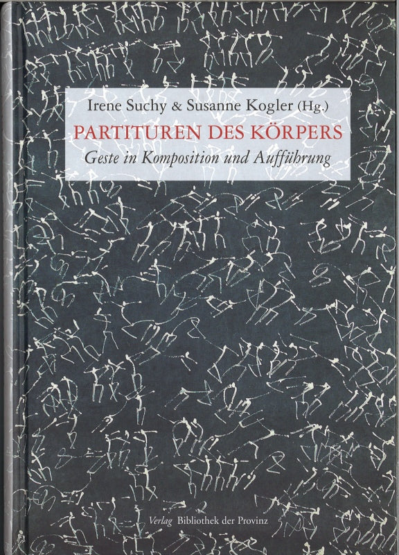 Suchy, Partituren des Korpers: Geste in (Bibliothek der Provinz)