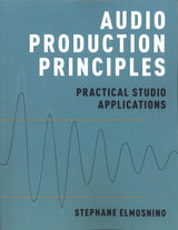 Elmosnino, Audio Production Principles (Oxford University Press)