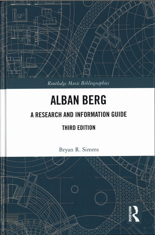 Simms, Alban Berg [3rd ed.]: A Research (Routledge)