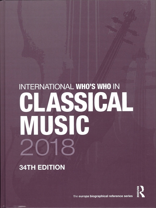 International Who's Who Classical 2018 (Routledge)
