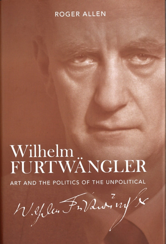 Allen, Wilhelm Furtwangler: Art and the (Boydell & Brewer)