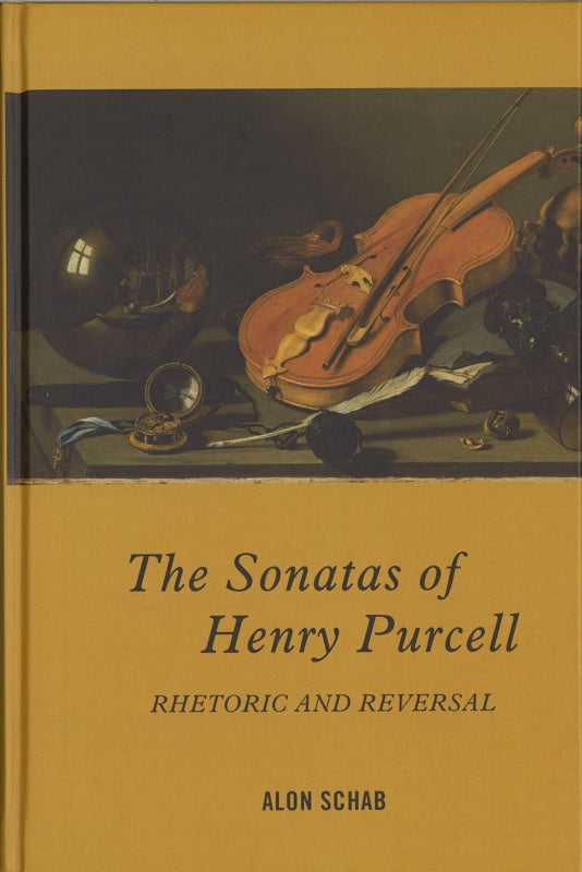 Schab, Sonatas of Henry Purcell: Rhetori (Rochester Press, University of)