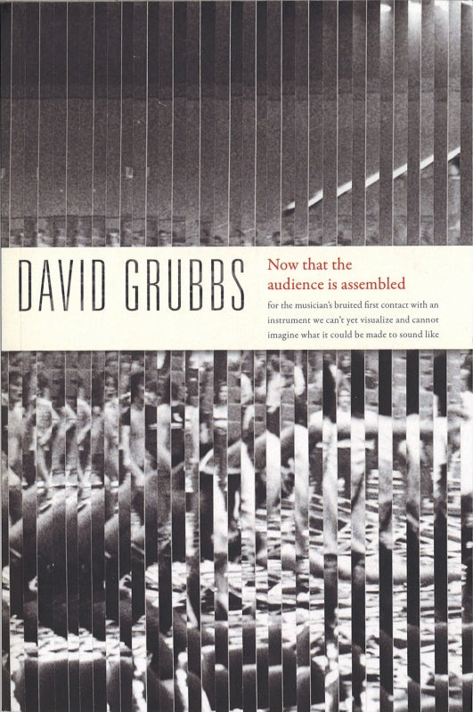 Grubbs, Now That the Audience is Assemb (Duke University Press)