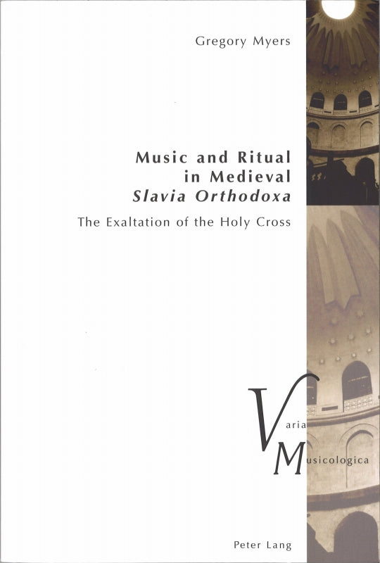 Myers, Music and Ritual in Medieval Slav (Peter Lang)