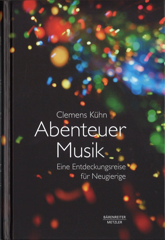 Kuhn, Abenteuer Musik: Ein Entdeckungsre (Barenreiter/Metzler)