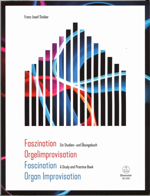 Stoiber, Faszination Orgelimprovisation (Barenreiter)