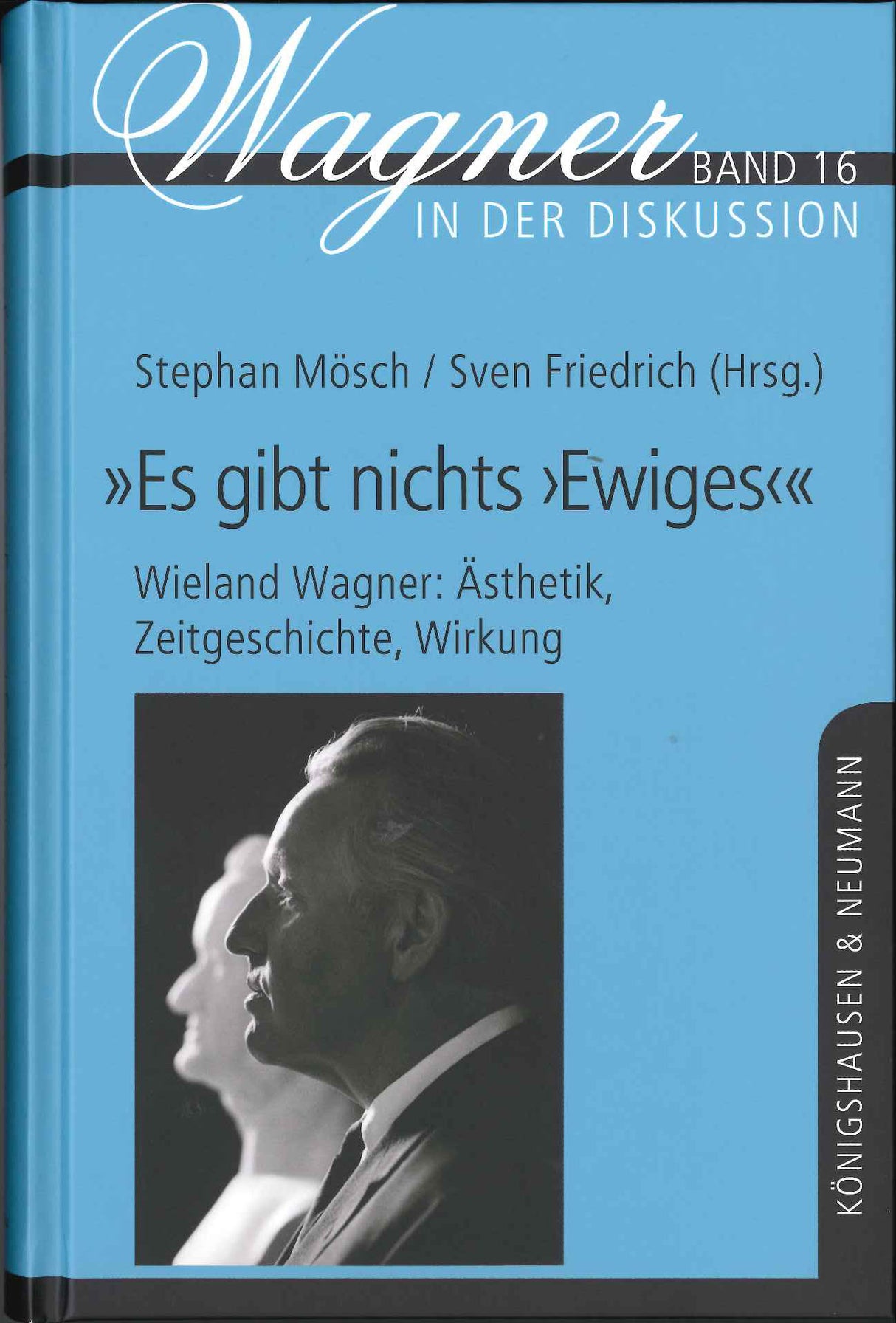 'Es gibt nichts Ewiges...'- W. Wagner (Konigshausen & Neumann)