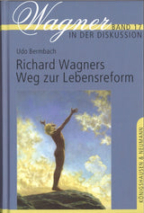 Bermbach, Richard Wagners Weg zur Lebens (Konigshausen & Neumann)
