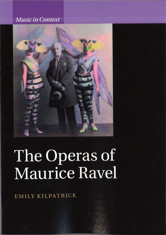 Klipatrick, Operas of Maurice Ravel (p) (Cambridge University Press)