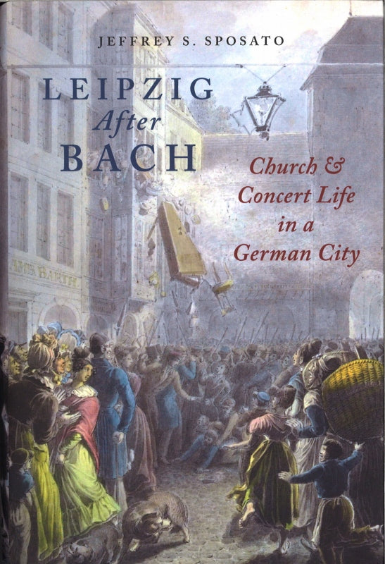 Sposato, Leipzig After Bach: Church and (Oxford University Press)