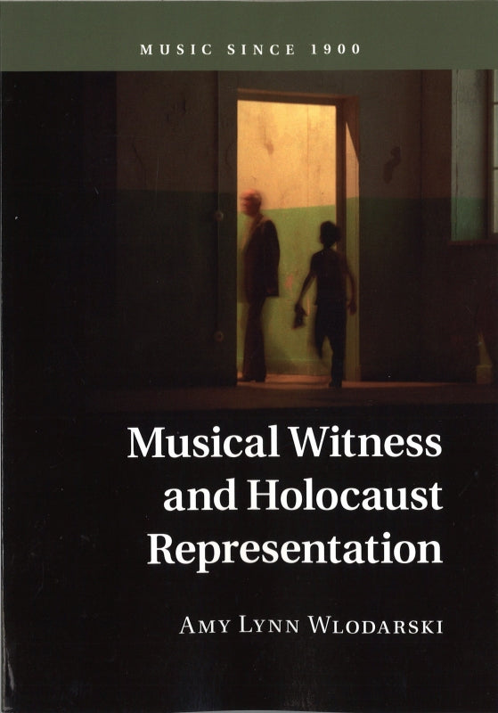 Wlodarski, Musical Witness and Holocaust (Cambridge University Press)