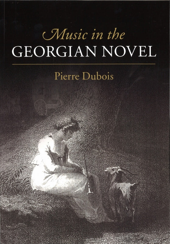 DuBois, Music in the Georgian Novel(p) (Cambridge University Press)