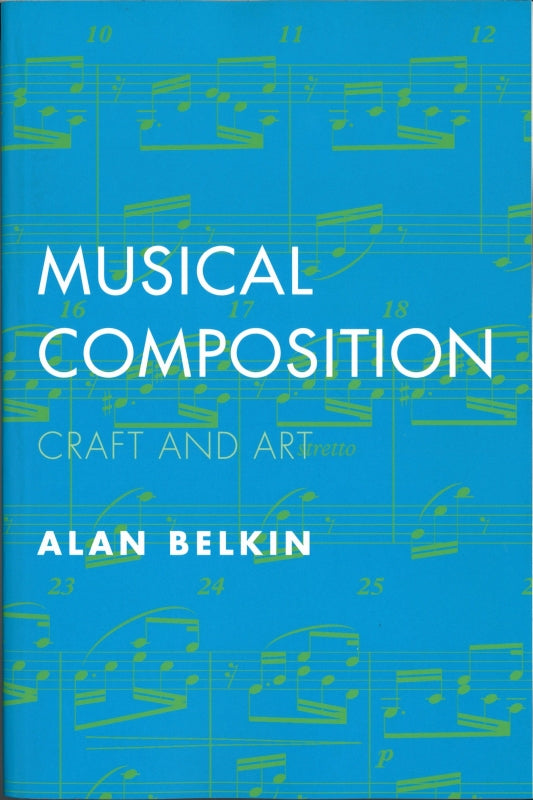 Belkin, Musical Composition: Craft and (Yale University Press)
