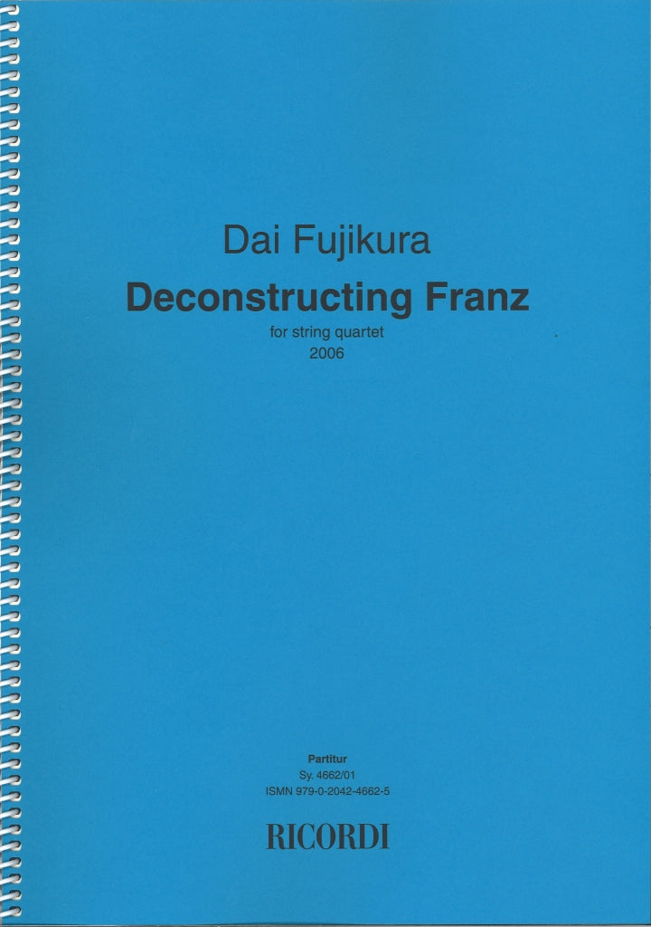 Fujikura, Deconstructing Franz (Score) (Ricordi)