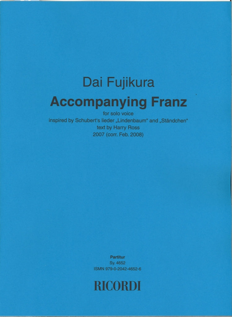 Fujikura, Accompanying Franz (Solo Vo) (Ricordi)