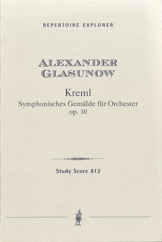 Glazunov, Kreml' = The Kremlin, op. 30 (Hoflich)