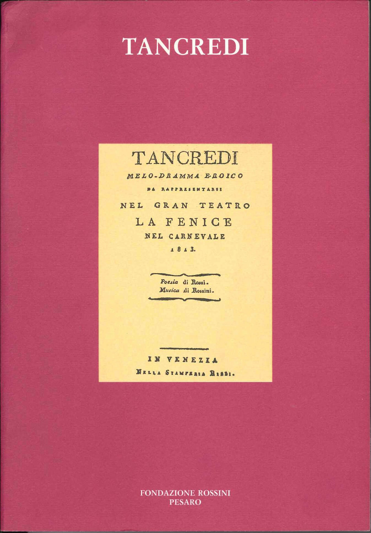 Tancredi: I Libretti di Rossini (Fondazione Rossini)