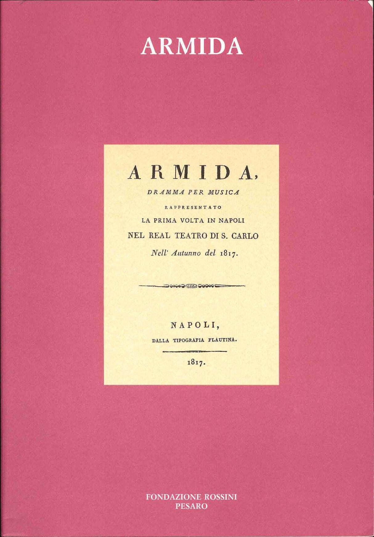 Armida: I Libretti di Rossini (Fondazione Rossini)