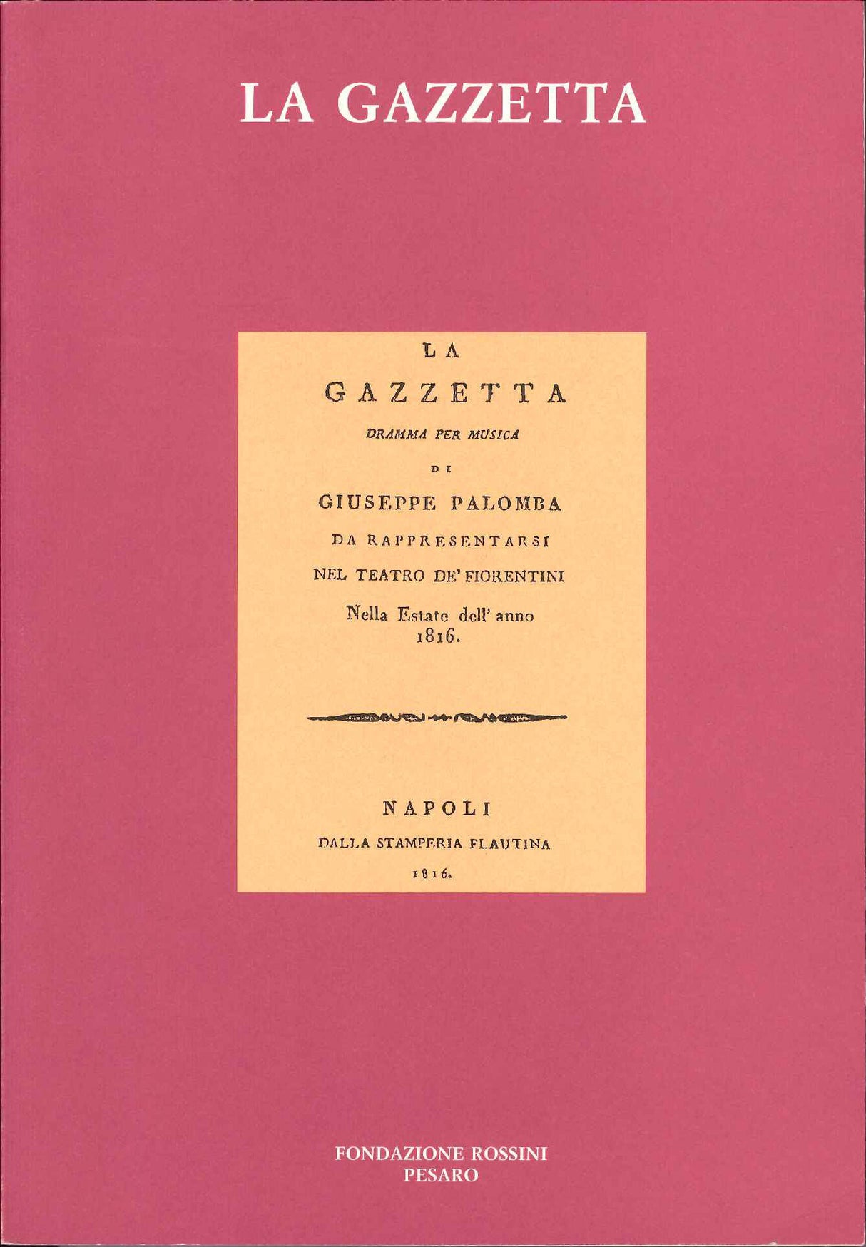 La Gazetta:I Libretti di Rossini (Fondazione Rossini)