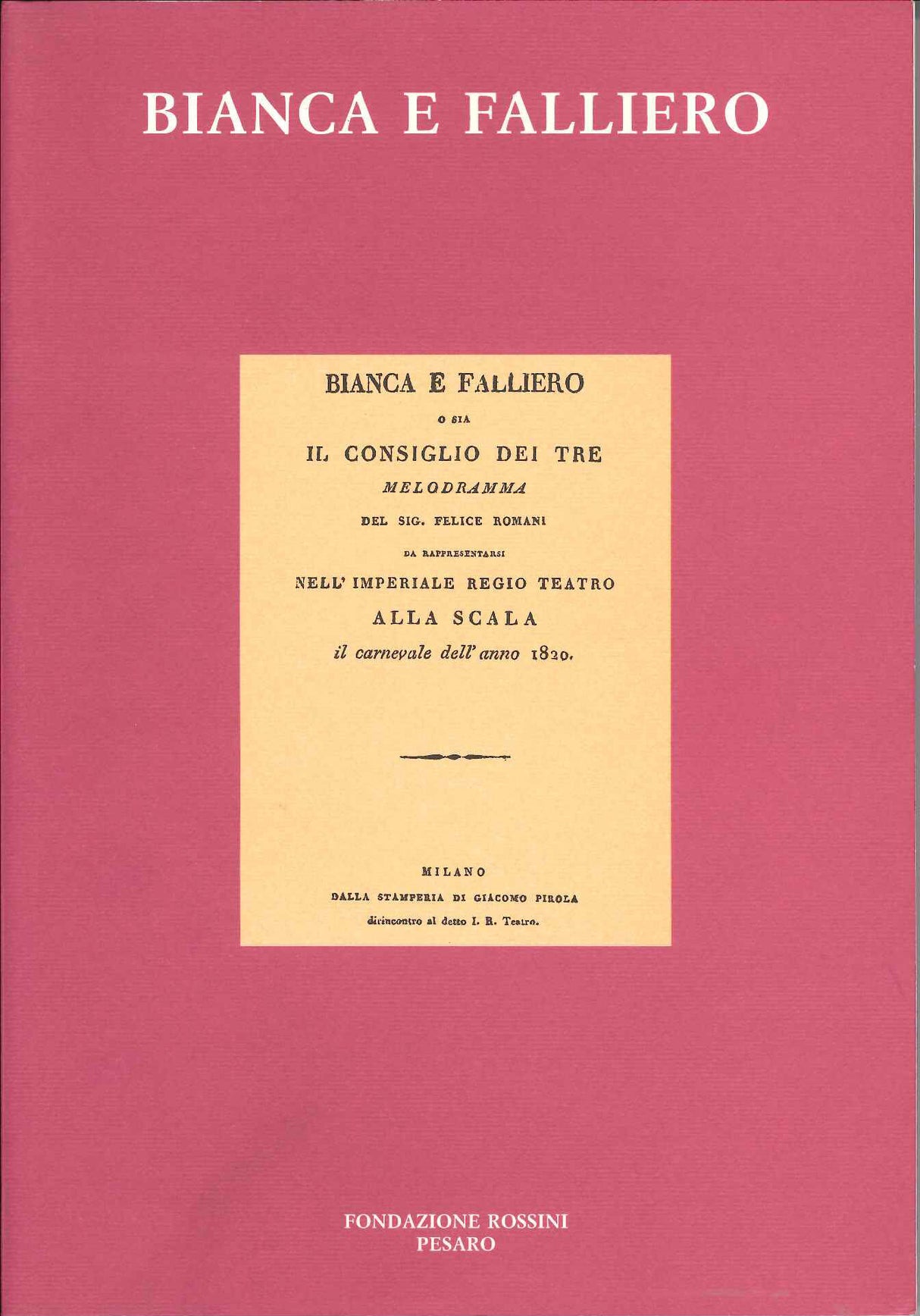 Bianca e Falliero: I Libretti di Rossini (Fondazione Rossini)