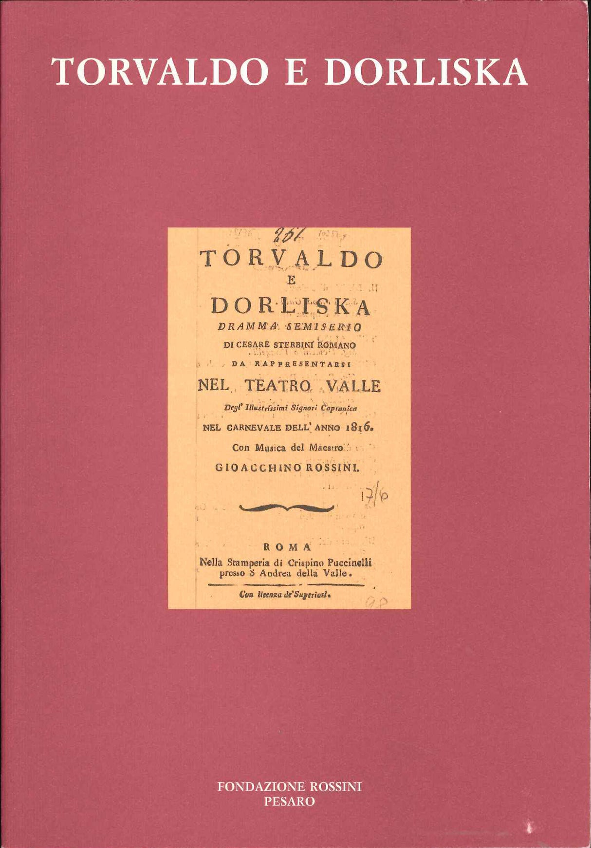 Torvaldo e Dorliska: Libretti di Rossini (Fondazione Rossini)