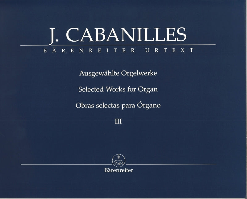 Cabanilles, Ausgewahlte Orgelwerke 3 (Barenreiter)