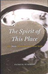 Summers, Spirit of This Place: How Music (Chicago Press, University of)