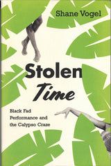 Vogel, Stolen Time: Black Fad Perform(p) (Chicago Press, University of)