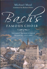 Maul, Bach's Famous Choir: The Saint Tho (Boydell & Brewer)