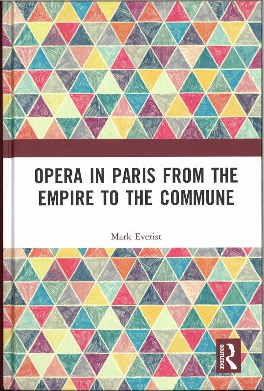 Everist, Opera in Paris from the Empire (Routledge)