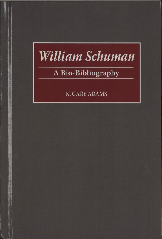 Adams, William Schuman: Bio-Bibliography (ABC-Clio/Greenwood)