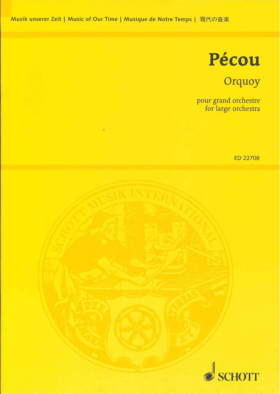 Pecou, Orquioy, for Large Orchestra (Schott)