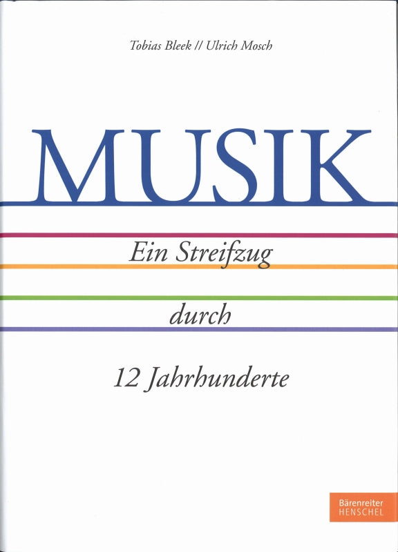 Bleek, Musik: Ein Streifzug durch 12 Jh (Barenreiter/Henschel)