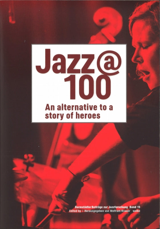Knauer, Jazz @ 100: An alternative to a (Wolke Verlag)