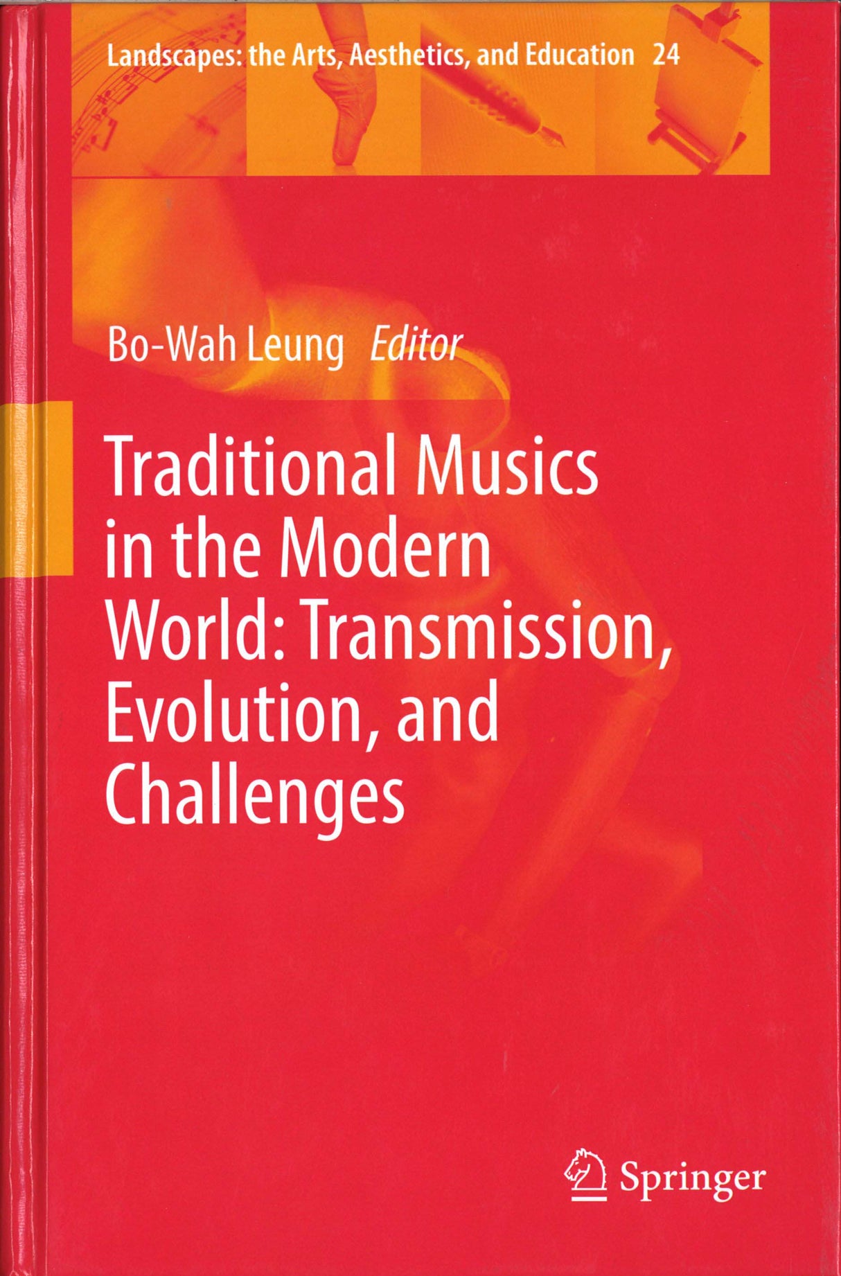 Leung, Traditional Musics in the Modern (Springer-Verlag)