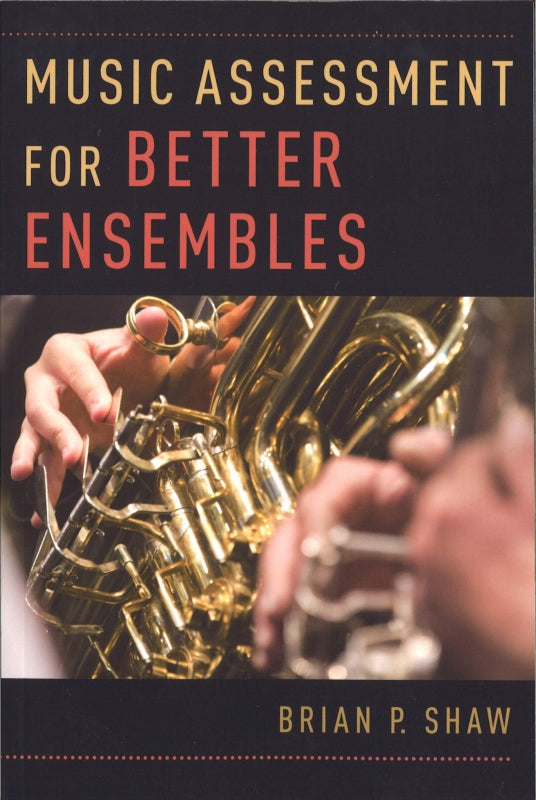 Shaw, Music Assessment for Better Ensemb (Oxford University Press)