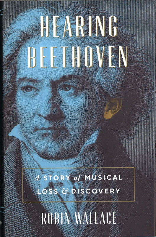 Wallace, Hearing Beethoven: A Story of M (Chicago Press, University of)