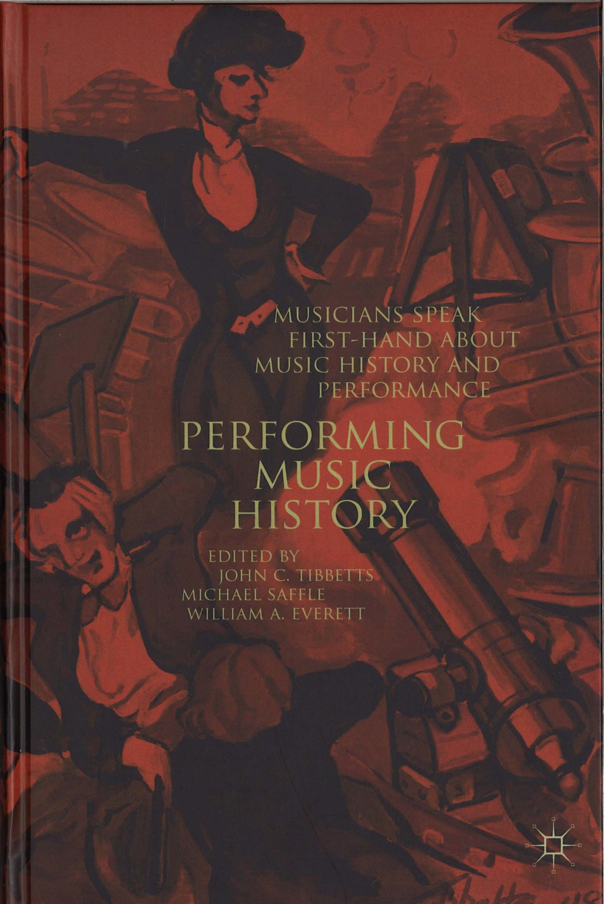 Tibbetts, Performing Music History: Musi (Palgrave Macmillan)