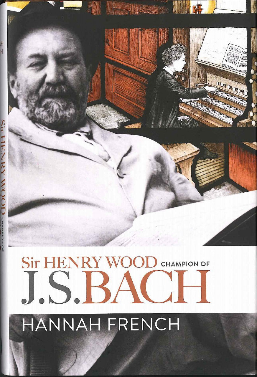 French, Sir Henry Wood: Champion of Bach (Boydell & Brewer)