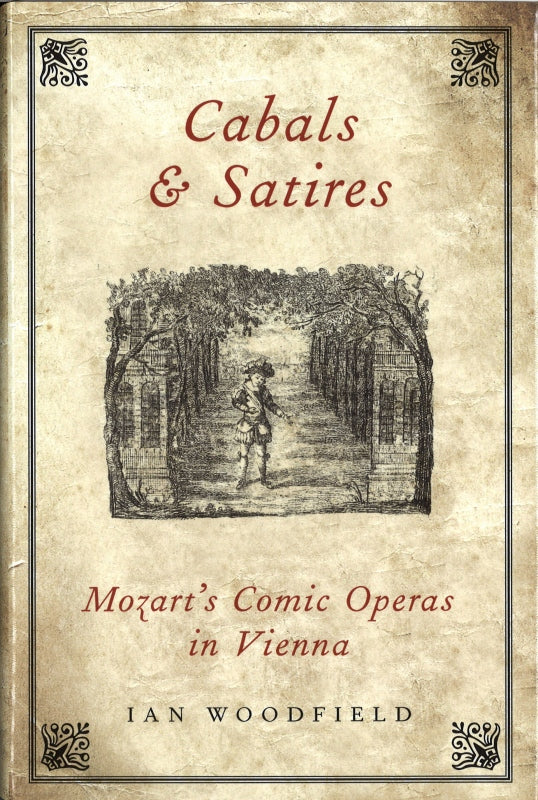 Woodfield, Cabals and Satires: Mozart's (Oxford University Press)