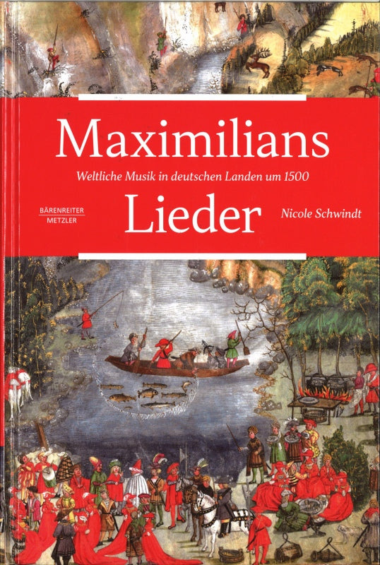 Schwindt, Maximilians Lieder: Weltliche (Barenreiter)