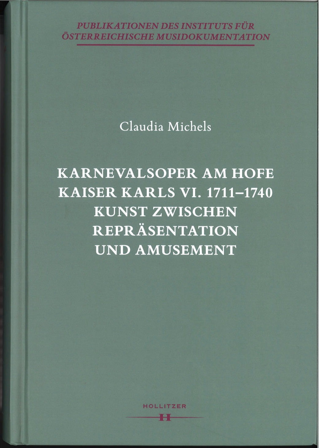 Michels, Karnevalsoper am Hofe Kaiser Ka (Hollitzer Wissenschaftsverlag)