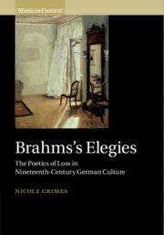 Grimes, Brahms's Elegies: The Poetics of (Cambridge University Press)