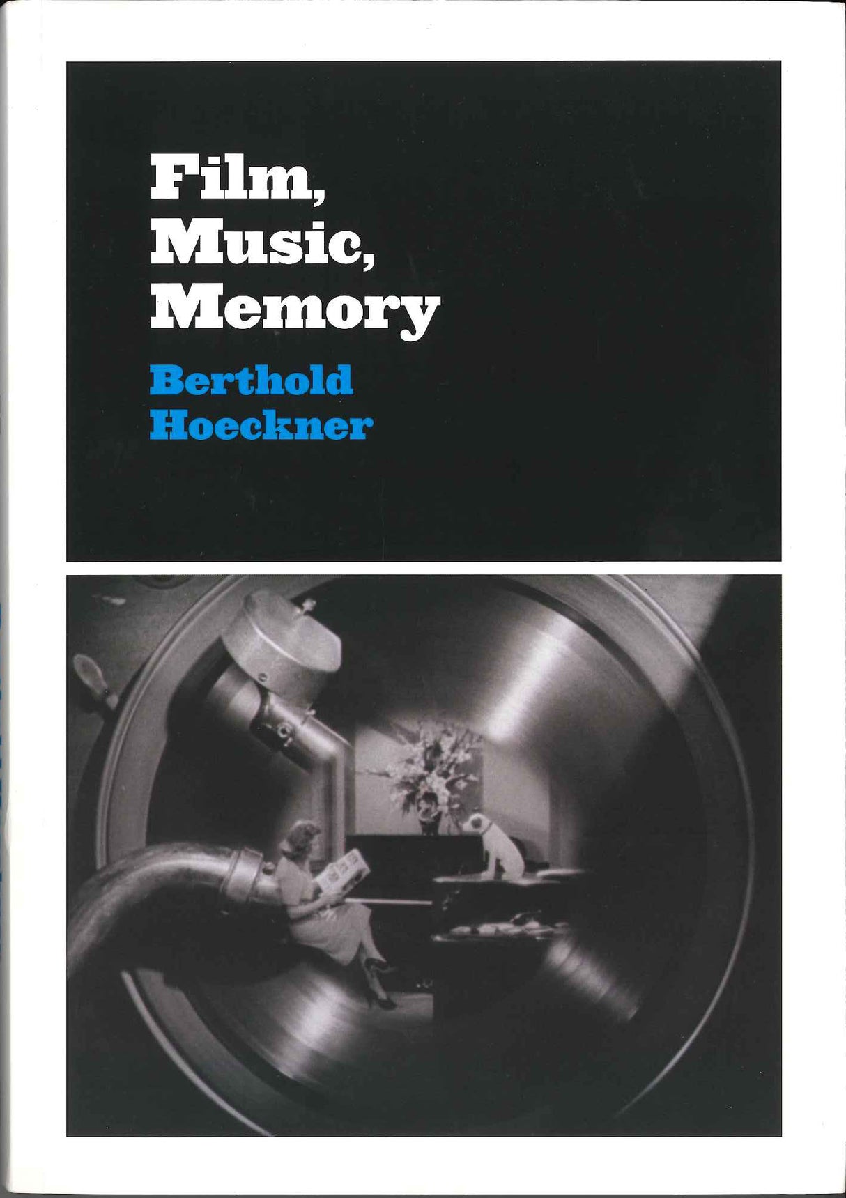Hoeckner, Film, Music, Memory (paper) (Chicago Press, University of)